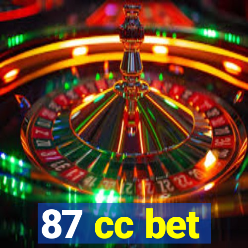 87 cc bet